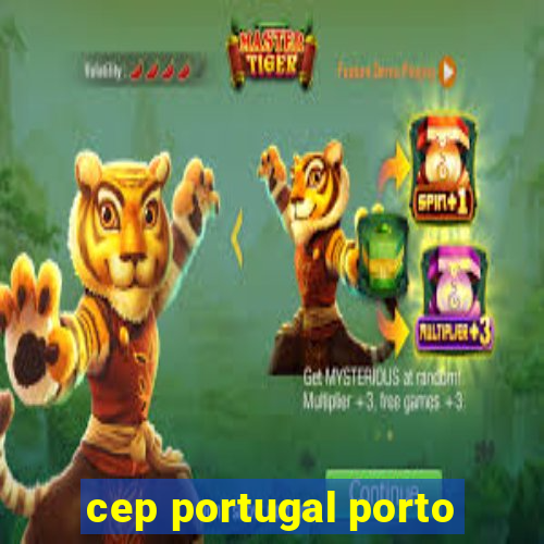 cep portugal porto